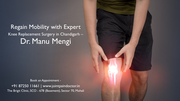 Regain Mobility with Expert Knee Replacement Surgery in Chandigarh