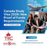Canada Study Visa 2026: New Proof of Funds Requirements: TIIC Overseas